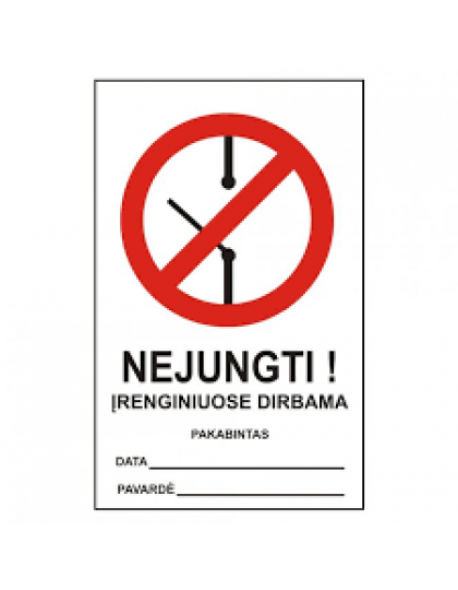 Ženklas Nejungti! Įrenginiuose dirbama, Medžiaga: PVC plastikas, Dydis: 180x290